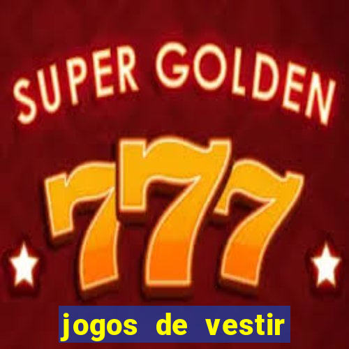 jogos de vestir click jogos